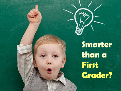 Are you smarter than a 1st grader? Free Quiz